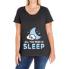 All You Need is Sleep Ladies Curvy T-Shirt