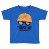 trust me! Toddler T-shirt