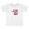 no outfit. Toddler T-shirt