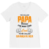 I'm Called Papa Because I'm Way Too Cool To Be Called Grandfather V-Neck Tee