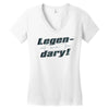 legen dary Women's V-Neck T-Shirt