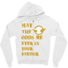 MAY THE ODDS BE EVER IN YOUR FAVOUR Zipper Hoodie