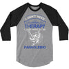 I Don't Need Therapy Just to Go Paragliding 3/4 Sleeve Shirt