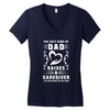 The Best Kind of Dad Raises a Caregiver Yes, She Bought Me This Shirt Women's V-Neck T-Shirt
