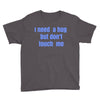 i need a hug  but don't touch me Youth Tee