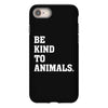 Be Kind To Animals iPhone 8