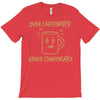 over caffeinated (2) T-Shirt