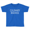 culinary badas Toddler T-shirt