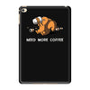 need more coffee iPad Mini 4