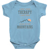 I Dont Need Therapy I Just Need To Go To The Mountains Infant Clothing