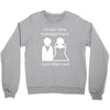 under new management   just married Crewneck Sweatshirt