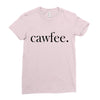 cawfee Ladies Fitted T-Shirt