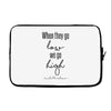 when they go low we go high Laptop sleeve