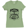 The Force Is Strong In My Family Ladies Fitted T-Shirt