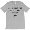 All I Want For Christmas Is You T-Shirt