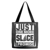 Just One More Slice I Promise Tote Bags