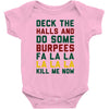 deck the halls and do some burpees Baby Onesie