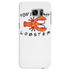 you're my lobster Samsung Galaxy S7 Edge