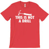 this is not a drill T-Shirt