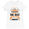 All Women Created Equal But The Best Born In January Ladies Fitted T-Shirt