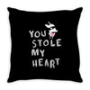 you stole my heart 4 Throw Pillow
