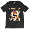 caregiver witch T-Shirt