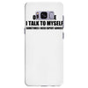 of course i talk to myself sometimes i need expert advice t shirt tee Samsung Galaxy S8 Plus