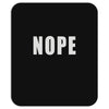 nope (2) Mousepad