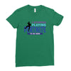 i Stopped Playing Fortnite To Be Here Ladies Fitted T-Shirt