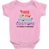 This Is My Human Costume I'm Really a Unicorn Baby Bodysuit