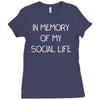 in memory of my social life Ladies Fitted T-Shirt