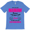 I&rsquo;m Called Mamaw Because I&rsquo;m Way Too Cool To Be Called Grandma T-Shirt