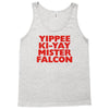 yippee ki yay mister falcon Tank Top