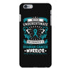 Never Underestimate the Strength of a Ovarian Cancer Warrior iPhone 6 Plus/6s Plus Case