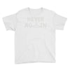 never again Youth Tee
