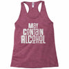may contain alcohol Racerback Tank
