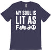 my soul is lit as f T-Shirt