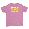 born to ski forced to work Youth Tee
