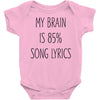 my brain is 85% song lyrics Baby Onesie