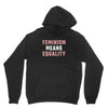 Feminism Means Equality Unisex Hoodie