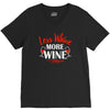 less whine more wine V-Neck Tee