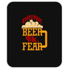 drink beer fuck fear Mousepad
