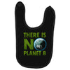 there is no planet  b earth day Baby Bibs