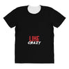 LIKE CRAZY All Over Women's T-shirt