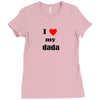 i love my dada Ladies Fitted T-Shirt