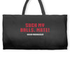 Suck my balls mate Weekender Totes
