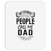 My Favorite People Call Me Dad Mousepad