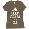 keep calm i'm a dj   mens funny Ladies Fitted T-Shirt