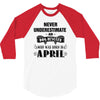 never underestimate an old man who was born in april 3/4 Sleeve Shirt