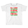 all i want for christmas Toddler T-shirt